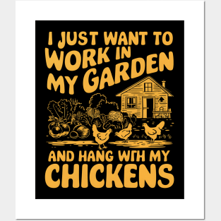 I Just Want to work In My Garden And Hang out with my chickens | Gardening Posters and Art